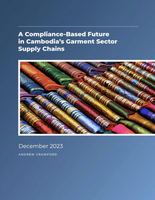 A Compliance-Based Future in Cambodia's Garment Sector Supply Chains A Compliance-Based Future in Cambodia's Garment Sector Supply Chains
